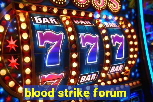 blood strike forum